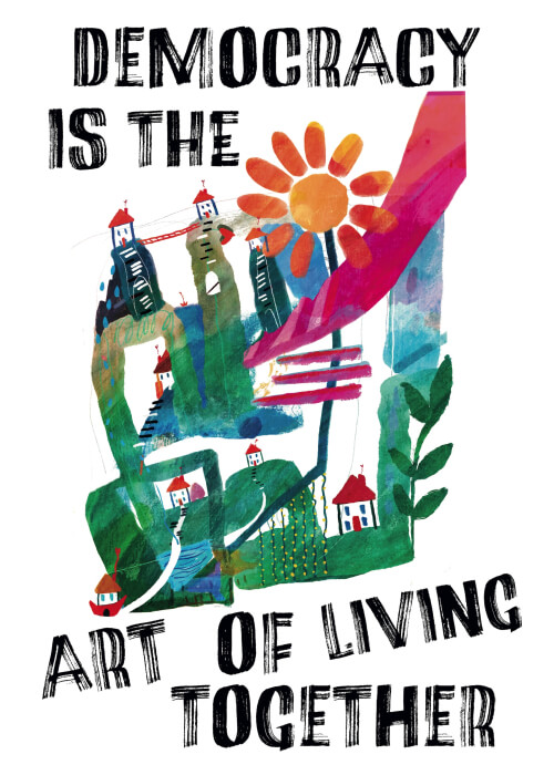 Democracy Is The Art Of Living Together