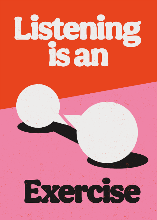 Listening Is An Exercise